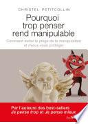 Pourquoi trop penser rend manipulable