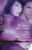 Poursuivis dans la nuit - Captive d'un cheikh