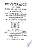 Pourtraict en petit d'Isabelle-Claire-Eugénie, Infante d'Espagne, etc