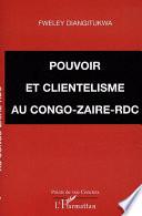 Pouvoir et clientélisme au Congo-Zaïre-RDC