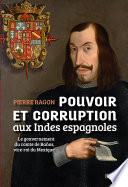 Pouvoir et corruption aux Indes espagnoles
