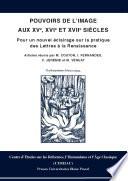 Pouvoirs de l'image aux 15e, 16e et 17e siècles