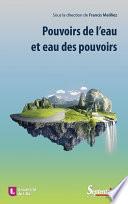 Pouvoirs de l’eau et eau des pouvoirs