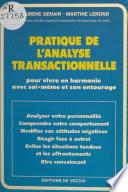 Pratique de l'analyse transactionnelle : pour vivre en harmonie avec soi-même et son entourage