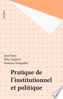 Pratique de l'institutionnel et politique