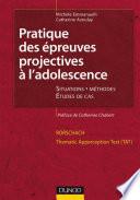 Pratique des épreuves projectives à l'adolescence. Rorschach et TAT