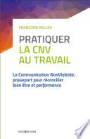 Pratiquer la CNV au travail - 2e éd.