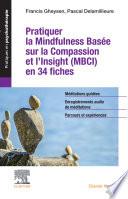 Pratiquer la Mindfulness basée sur la Compassion et l’Insight (MBCI) en 34 fiches