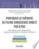 Pratiquer la thérapie de pleine conscience (MBCT) pas à pas
