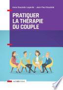 Pratiquer la thérapie du couple