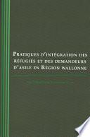 Pratiques d'intégration des réfugiés et des demandeurs d'asile en Région wallonne