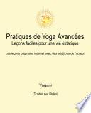 Pratiques de Yoga Avancées – Leçons faciles pour une vie extatique