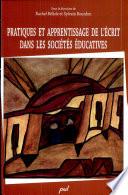 Pratiques et apprentissage de l'écrit dans les sociétés éducatives