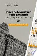 Praxis de l'évaluation et de la révision des programmes publics