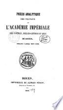 Précis analytique des travaux de l'Académie des sciences, belles-lettres et arts de Rouen