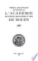 Précis analytique des travaux de l'Académie des sciences, belles-lettres et arts de Rouen