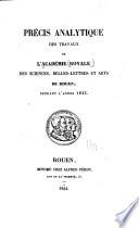 Précis analytique des travaux de l'Academie des Sciences, Belles-lettres et Arts de Rouen