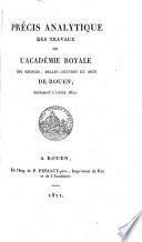 Précis analytique des travaux de l'Académie des sciences, belles-lettres et arts de Rouen
