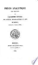 Précis analytique des travaux de l'Academie des Sciences, Belles-lettres et Arts de Rouen