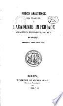 Précis analytique des travaux de l'Académie des sciences, belles-lettres et arts de Rouen