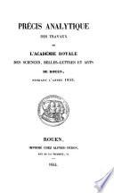 Précis analytique des travaux de l' Académie. [With] Tables des matières, de 1876 à 1911, par E. Chardon