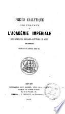 Précis analytique des travaux de l' Académie. [With] Tables des matières, de 1876 à 1911, par E. Chardon