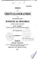 Précis de cristallographie suivi d'une méthode simple d'analyse au chalumeau d'après des leçons particulières