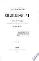 Précis de l'histoire de Charles-Quint, ou Recueil chronologique des principaux faits ... qui ont illustré son règne