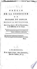 Précis de la conduite de Madame de Genlis depuis la Révolution. Suivi d'une lettre à M. de Chartres, et de réflexions sur la critique