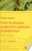 Précis de physique et électricité appliquées en productique