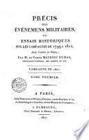 Précis des événemens militaires, ou Essais historiques sur les campagnes de 1799 à 1814, avec cartes et plans, par M. le comte Mathieu Dumas ... Tome premier tome 19