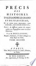 Précis des histoires d'Alexandre-le-Grand et de Jules César et de leurs faits militaires, soit comparés, soit opposés entre eux