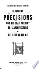 Précisions sur un état présent de l'architecture et de l'urbanisme