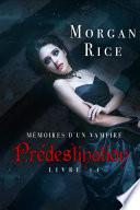 Prédestination: Mémoires d’un Vampire – Livre Quatre