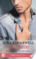 Premier Round (Tome 1) - Seducing Cinderella