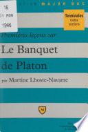 Premières leçons sur Le banquet de Platon