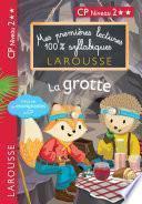 Premières Lectures 100 % syllabiques Larousse : La grotte
