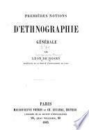 Premières notions d'ethnographie générale, par Léon de Rosny ...