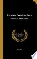 Premiers Exercices Grecs: Versions Et Thèmes Faciles