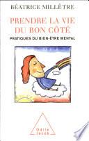 Prendre la vie du bon côté