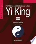 Prendre les bonnes décisions grâce au Yi-King