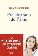 Prendre soin de l'âme - La psychothérapeute qui est devenue chamane