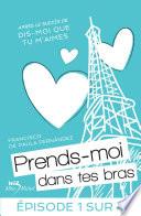 Prends-moi dans tes bras - Feuilleton 1