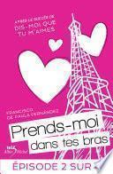 Prends-moi dans tes bras - Feuilleton 2
