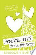 Prends-moi dans tes bras - Feuilleton 4
