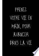 Prenez Votre Vie En Main, Pour Avancer Dans La Vie