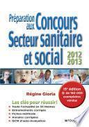 Préparation aux concours secteur sanitaire et social 2012-2013. 15e édition