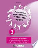 Préparation aux diplômes d'éducateur sportif - tome 3