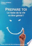 PRÉPARE-TOI, le reste de ta vie va être génial !
