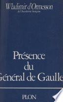 Présence du Général de Gaulle